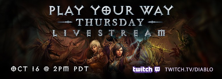 Diablo III Play Your Way - Livestream on Thursday, October 16